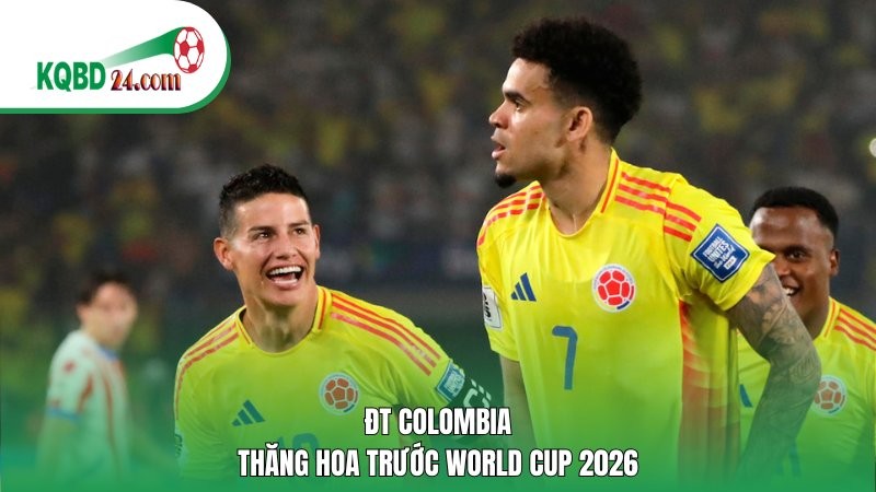 ĐT Colombia thăng hoa trước World Cup 2026